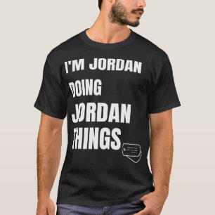 Camiseta Soy Jordan Haciendo Cosas De Jordania Divertidas P