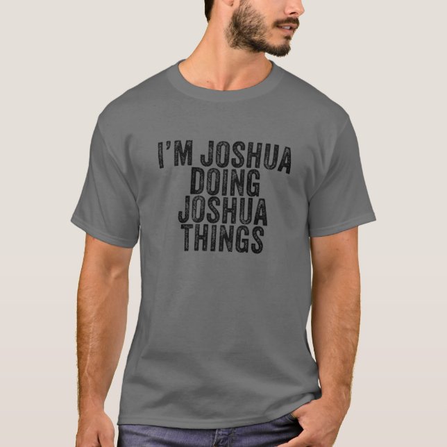 Camiseta Soy Joshua Haciendo a Joshua Things Funny Joshua B (Anverso)