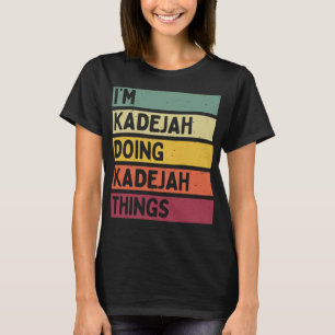 Camiseta Soy Kadejah haciendo cosas kadejah graciosas perso