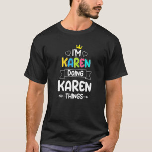Camiseta Soy Karen Haciendo Karen Things Birthday Dude Cita