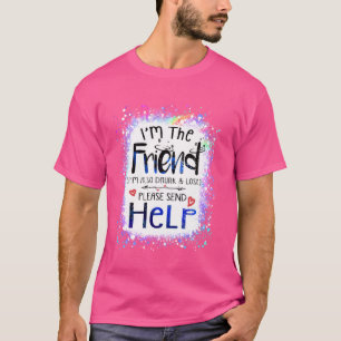 Camiseta Soy la amiga También estoy borracha y perdida Mejo