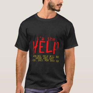 Camiseta Soy La Ayuda De Aviso De La Ayuda Será Borracho Y