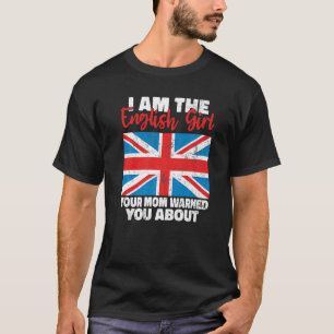 Camiseta Soy la Chica inglesa que tu mamá te advirtió sobre