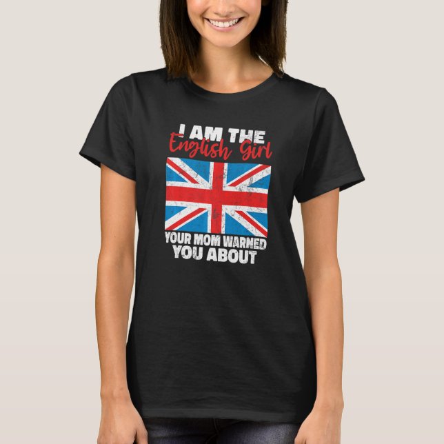 Camiseta Soy la Chica inglesa que tu mamá te advirtió sobre (Anverso)