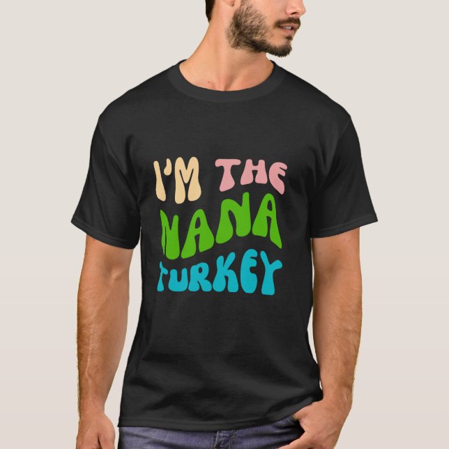 Camiseta Soy la cita de Nana Turkey Funny Thankde Acción de (Anverso)