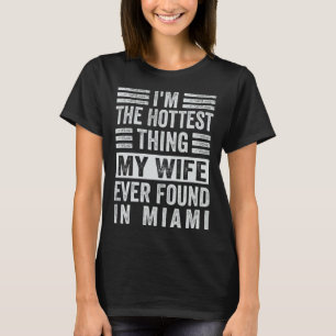 Camiseta Soy la cosa más caliente que mi esposa haya encont