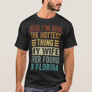 Camiseta Soy la cosa más caliente que mi esposa haya encont
