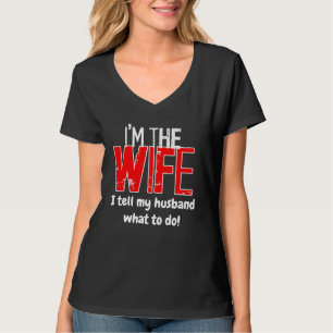 Camiseta SOY LA ESPOSA - ¡Le digo a mi marido qué hacer!