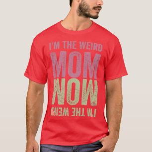 Camiseta Soy la extraña mamá 3