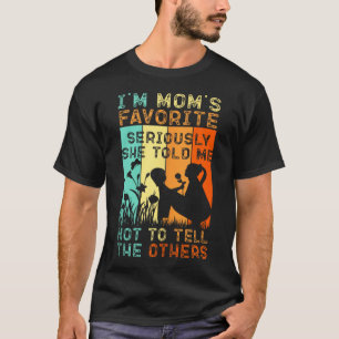 Camiseta Soy la favorita de mamá en serio me dijo que no te