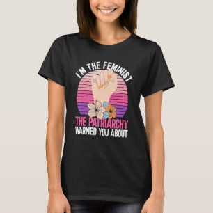 Camiseta Soy la feminista sobre la que el patriarcado te ad