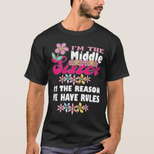 Camiseta Soy la hermana del medio soy la razón por la que t