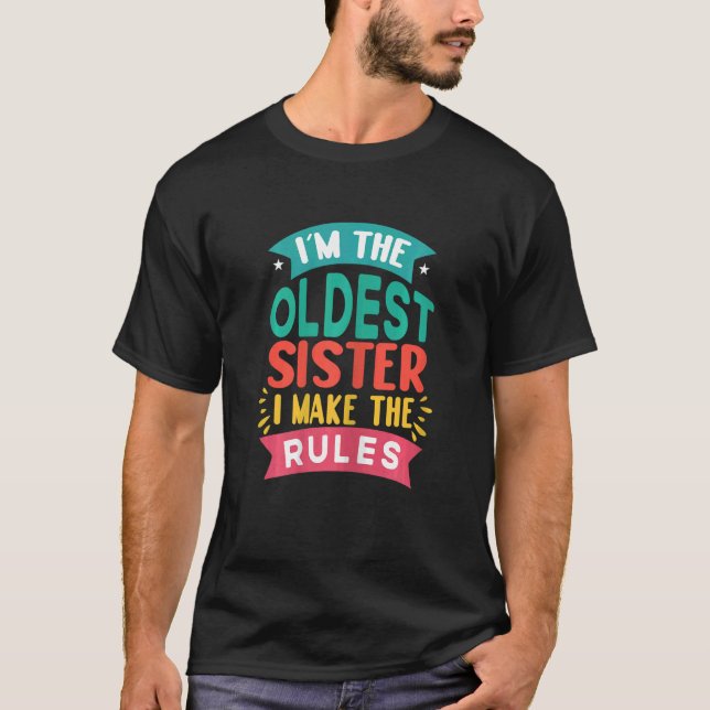 Camiseta Soy la hermana mayor que hago las reglas de famili (Anverso)