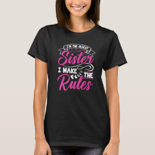 Camiseta Soy la hermana mayor que hago las reglas divertida
