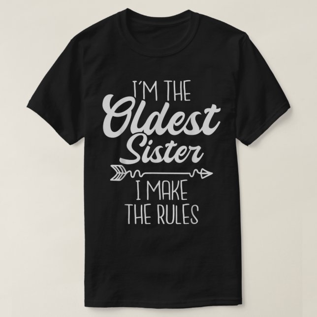 Camiseta Soy la hermana mayor que hago las reglas - Hermana (Diseño del anverso)
