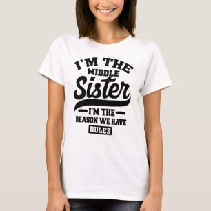 Camiseta Soy La Hermana Media Y Por Eso Tenemos Reglas