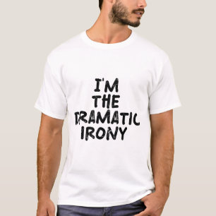 Camiseta Soy la ironía dramática