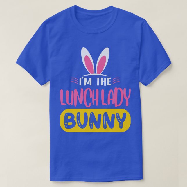 Camiseta Soy La Lechadora De Almuerzos Conejo Oídos Huevos  (Diseño del anverso)