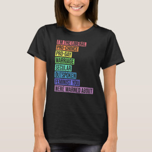 Camiseta Soy la Liberal Pro Choice que te advirtieron sobre