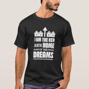 Camiseta Soy La Llave Al Hogar De Tus Sueños Esta Real