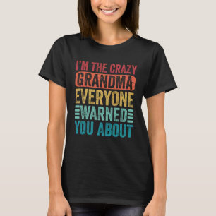 Camiseta Soy la loca abuela que todos te advirtieron sobre