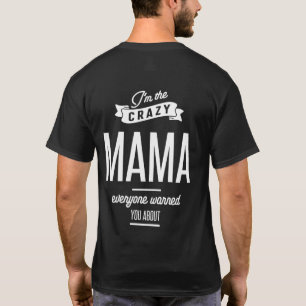 Camiseta Soy la loca mamá que todos te advirtieron