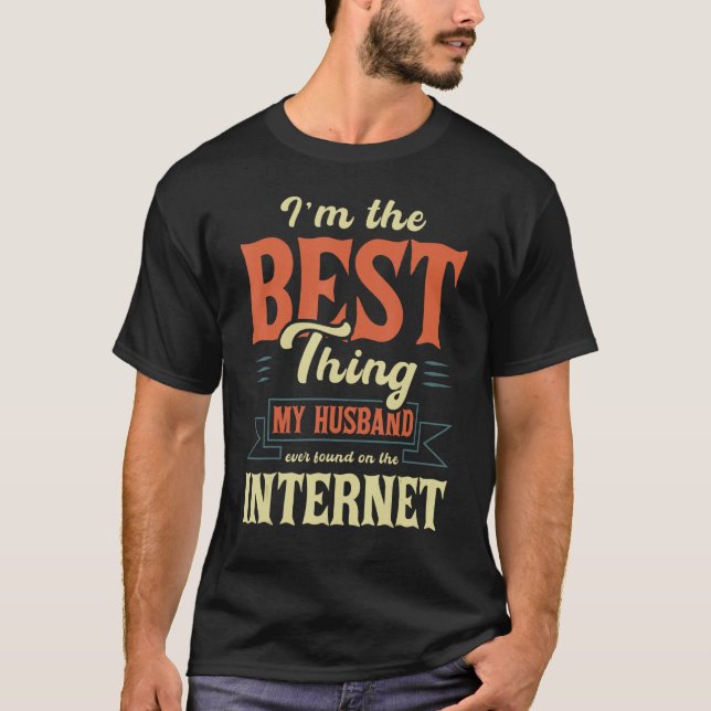 Camiseta Soy la mejor cosa que encontró mi marido en el int (Anverso)