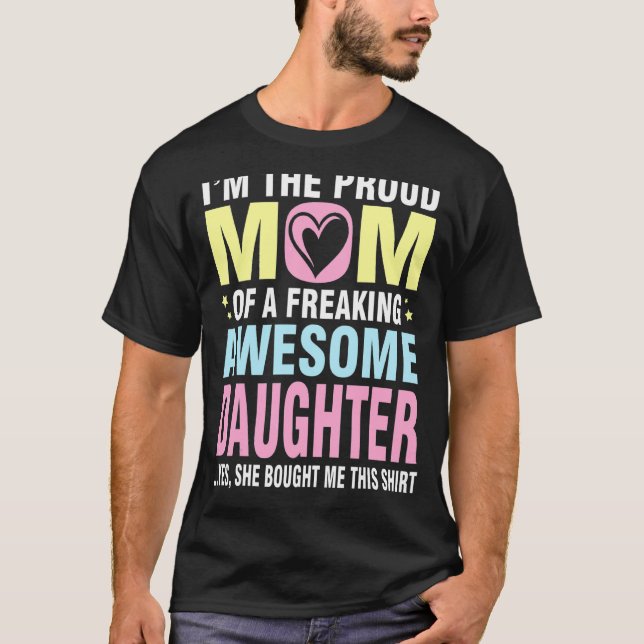 Camiseta Soy La Orgullosa Madre De Una Impresionante Hija. (Anverso)