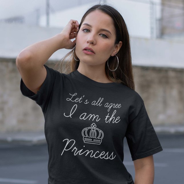 Camiseta Soy La Princesa (Let's All Agree I Am The Princess Shirt)