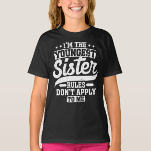 Camiseta Soy la regla más joven de hermanas que no me aplic