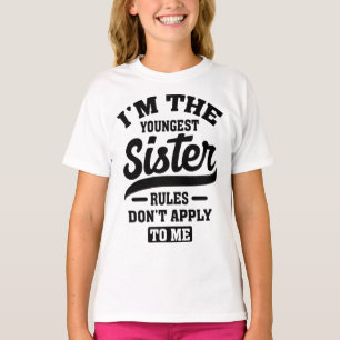 Camiseta Soy la regla más joven de hermanas que no me aplic