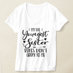 Camiseta Soy la regla más joven de hermanas que no me aplic