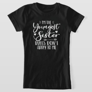 Camiseta Soy la regla más joven de hermanas que no me aplic