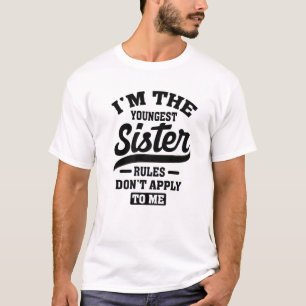 Camiseta Soy la regla más joven de hermanas que no se aplic