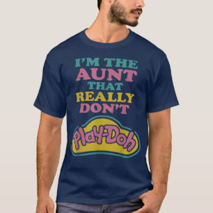 Camiseta Soy La Tía Que Realmente No Juega Doh