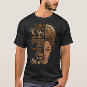 Camiseta Soy La Tormenta Reina De Historia Negra Melanin Af
