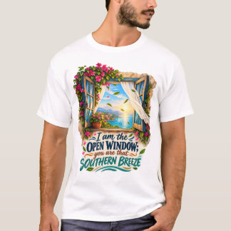 Camiseta Soy la ventana abierta, tú eres esa brisa del sur