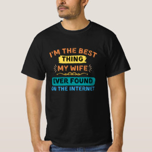 Camiseta Soy lo mejor que encontró mi esposa, marido gracio