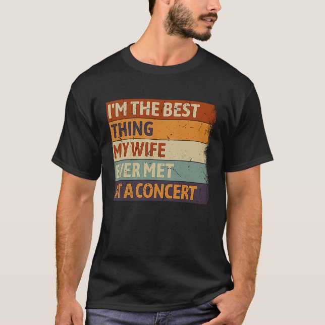 Camiseta Soy lo mejor que mi esposa conoció en un concierto (Anverso)