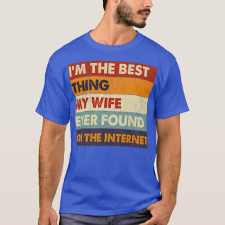 Camiseta Soy Lo Mejor Que Mi Esposa Ha Encontrado En Intern