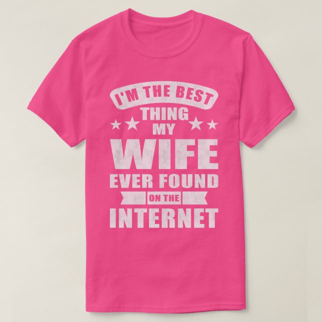 Camiseta Soy Lo Mejor Que Mi Esposa Ha Encontrado En Intern (Diseño del anverso)