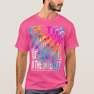 Camiseta Soy Lo Mejor Que Mi Esposo Encontró En El Int.