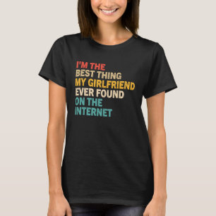 Camiseta Soy lo mejor que mi novia ha encontrado en el