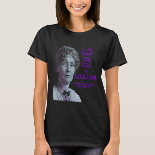 Camiseta Soy Lo Que Llamas Un Hooligan Emmeline Pankhurst