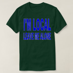 Camiseta Soy local - déjeme solo