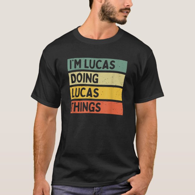 Camiseta Soy Lucas Haciendo Lucas Things Funny Personalized (Anverso)