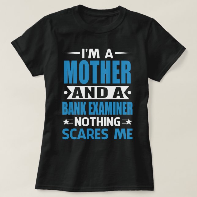 Camiseta Soy MADRE Y Examinadora De Bancos Nada Da Miedo. (Diseño del anverso)