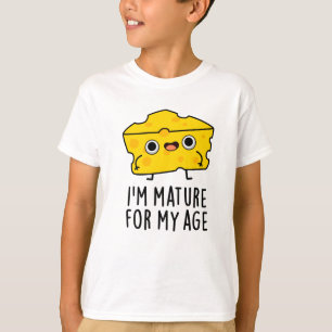 Camiseta Soy madura para mi divertido bollo de queso de mi 