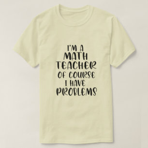 Camiseta Soy Maestra De Matemáticas Por Supuesto Que Tengo
