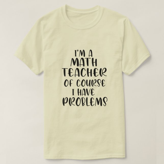 Camiseta Soy Maestra De Matemáticas Por Supuesto Que Tengo  (Diseño del anverso)